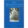 Fifty Neurological Cases From The National Hospital by C. David Marsden