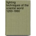 Fighting Techniques Of The Oriental World 1200-1860