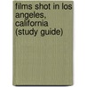 Films Shot In Los Angeles, California (Study Guide) door Onbekend