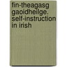 Fin-Theagasg Gaoidheilge. Self-Instruction in Irish by John O'Daly