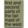 First and Second Parts of the Fair Maid of the West door Thomas Heywood