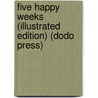 Five Happy Weeks (Illustrated Edition) (Dodo Press) door Margaret Elizabeth Sangster