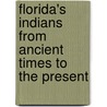 Florida's Indians From Ancient Times To The Present by Jerald T. Milanich