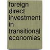 Foreign Direct Investment In Transitional Economies door Michael Du Pont