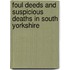 Foul Deeds And Suspicious Deaths In South Yorkshire