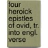Four Heroick Epistles Of Ovid, Tr. Into Engl. Verse