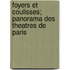 Foyers Et Coulisses; Panorama Des Theatres De Paris