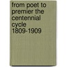 From Poet To Premier The Centennial Cycle 1809-1909 by Thomas R. Slicer