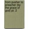 From Pusher To Preacher (By The Grace Of God) Pt. 2 door Harvey Williams Jr.