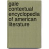 Gale Contextual Encyclopedia Of American Literature door Onbekend