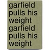 Garfield Pulls His Weight Garfield Pulls His Weight door Jim Davis