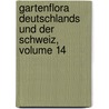 Gartenflora Deutschlands Und Der Schweiz, Volume 14 by Eduard Regel