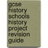 Gcse History Schools History Project Revision Guide