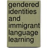 Gendered Identities And Immigrant Language Learning door Julia Menard-Warwick