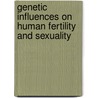Genetic Influences on Human Fertility and Sexuality door Joseph Lee Rodgers