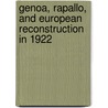 Genoa, Rapallo, and European Reconstruction in 1922 door Onbekend