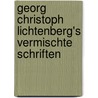Georg Christoph Lichtenberg's Vermischte Schriften by Georg Christophe Lichtenberg