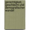 Gerechtigkeit, Geschlecht und demografischer Wandel by Unknown