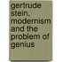 Gertrude Stein, Modernism And The Problem Of Genius