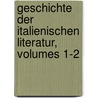 Geschichte Der Italienischen Literatur, Volumes 1-2 by Adolfo Gaspary