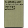 Geschichte Der Protestantischen Theologie, Volume 2 door Gustav Frank