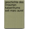 Geschichte Des Rmischen Kaiserthums Seit Marc Aurel door Herodianus