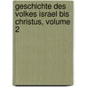 Geschichte Des Volkes Israel Bis Christus, Volume 2 door Heinrich Ewald