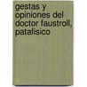 Gestas y Opiniones del Doctor Faustroll, Patafisico door Alfred Jarry