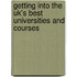 Getting Into The Uk's Best Universities And Courses