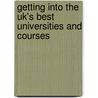 Getting Into The Uk's Best Universities And Courses door Beryl Dixon