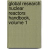 Global Research Nuclear Reactors Handbook, Volume 1 door Onbekend
