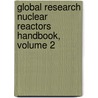 Global Research Nuclear Reactors Handbook, Volume 2 door Onbekend