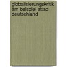 Globalisierungskritik am Beispiel Attac Deutschland door Daniel Gromotka