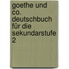 Goethe und Co. Deutschbuch für die Sekundarstufe 2 door Onbekend