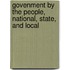 Govenment By The People, National, State, And Local