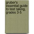 Gruber's Essential Guide to Test Taking, Grades 3-5
