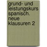 Grund- und Leistungskurs Spanisch. Neue Klausuren 2 by Unknown