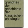 Grundriss Der Geschichte Der Klassischen Philologie by Alfred Gudemann