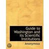 Guide To Washington And Its Scientific Institutions door Onbekend