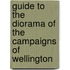 Guide to the Diorama of the Campaigns of Wellington