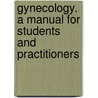 Gynecology. a Manual for Students and Practitioners door Montgomery Adams Crockett
