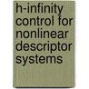 H-Infinity Control For Nonlinear Descriptor Systems by He-Sheng Wang