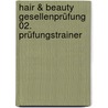 Hair & Beauty Gesellenprüfung 02. Prüfungstrainer door Christine Rottler