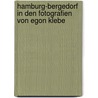Hamburg-Bergedorf in den Fotografien von Egon Klebe door Olaf Matthes