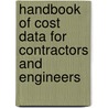 Handbook Of Cost Data For Contractors And Engineers by Halbert Powers Gillette