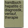 Handbuch Hepatitis C: Diagnostik, Verlauf, Therapie door Onbekend