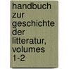 Handbuch Zur Geschichte Der Litteratur, Volumes 1-2 door Friedrich Von Raumer
