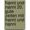 Hanni und Nanni 20. Gute Zeiten mit Hanni und Nanni by Enid Blyton