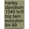 Harley Davidson 1340 Fx/Fl Big Twin Evolution 84-99 by Unknown