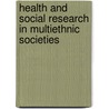 Health And Social Research In Multiethnic Societies door James Nazroo